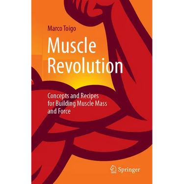 Muscle Revolution: Concepts and Recipes for Building Muscle Mass and Force