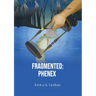 Fragmented: Phenex