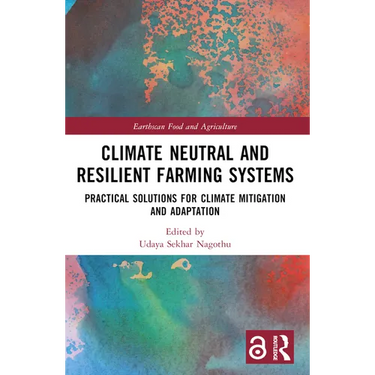 Climate Neutral and Resilient Farming Systems: Practical Solutions for Climate Mitigation and Adaptation