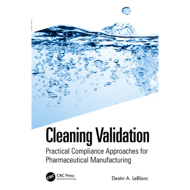 Cleaning Validation: Practical Compliance Approaches for Pharmaceutical Manufacturing