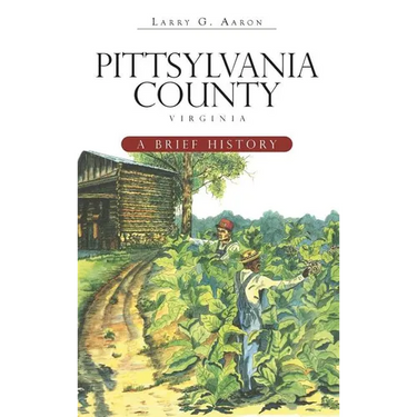 Pittsylvania County, Virginia: A Brief History
