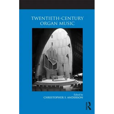 Twentieth-Century Organ Music