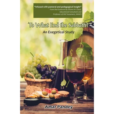 To What End the Sabbath? An Exegetical Study