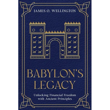 Babylon's Legacy: Unlocking Financial Freedom with Ancient Principles