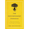 The Empowerment Paradox: Seven Vital Virtues to Turn Struggle Into Strength