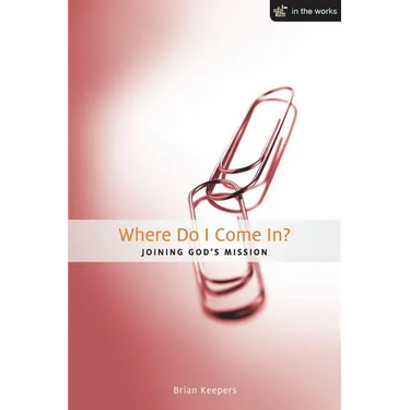 Where Do I Come In?: Joining God's Mission