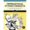Impractical Python Projects: Playful Programming Activities to Make You Smarter