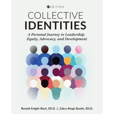 Collective Identities: A Personal Journey to Leadership, Equity, Advocacy, and Development