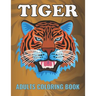 Tiger Adults Coloring Book: An Tiger Coloring Book with Fun Easy, Amusement, Stress Relieving & much more For Adults, Men, Girls, Boys & Teens