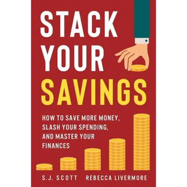 Stack Your Savings: How to Save More Money, Slash Your Spending, and Master Your Finances