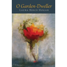 O Garden-Dweller