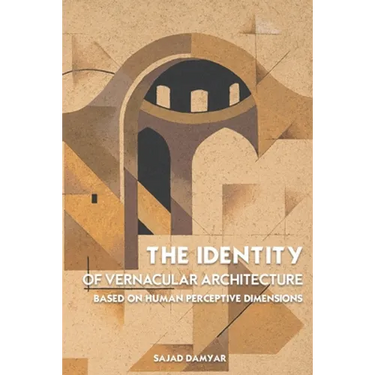 The Identity of Vernacular Architecture Based on Human Perceptive Dimensions