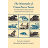 The Mammals of Trans-Pecos Texas: Including Big Bend National Park and Guadalupe Mountains National Park