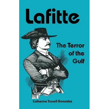 Lafitte: The Terror of the Gulf