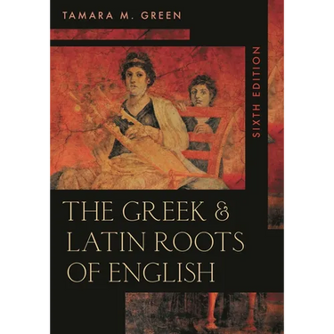 The Greek & Latin Roots of English