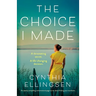 The Choice I Made: An utterly compelling and emotional page-turner about finding your true home