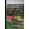 The American Occupation of New Mexico, 1821-1852