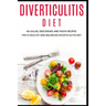 Diverticulitis Diet: 40+Salad, Side dishes and pasta recipes for a healthy and balanced Diverticulitis diet