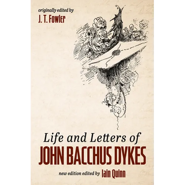 Life and Letters of John Bacchus Dykes