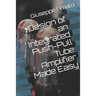 Design of an Integrated Push-Pull Tube Amplifier Made Easy
