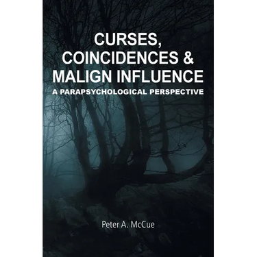 Curses, Coincidences & Malign Influence: A Parapsychological Perspective