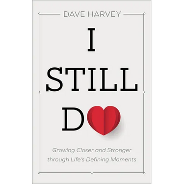 I Still Do: Growing Closer and Stronger Through Life's Defining Moments