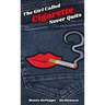 The Girl Called 'Cigarette' Never Quits