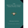 The Bible And The Anglo-Saxon People (1914)