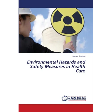 Environmental Hazards and Safety Measures in Health Care