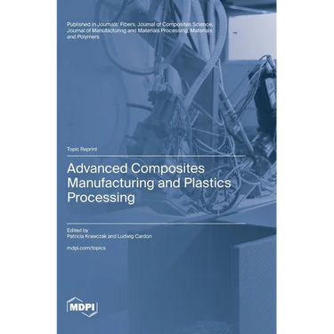 Advanced Composites Manufacturing and Plastics Processing