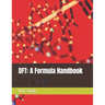 DFT: A Formula Handbook