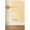 Luther: Early Theological Works
