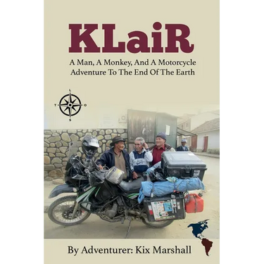 KLaiR: A Man, A Monkey, And A Motorcycle Adventure To The End Of The Earth