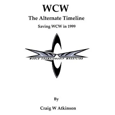 WCW: The Atlernate Timeline: Saving WCW in 1999