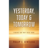 Yesterday, Today & Tomorrow: Finding Our Way Back Home