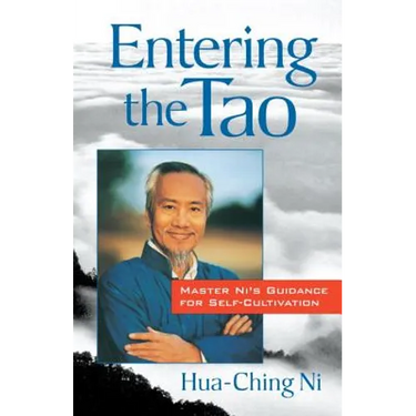 Entering the Tao: Master Ni's Teachings on Self-Cultivation
