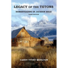Legacy of the Tetons: Homesteading in Jackson Hole