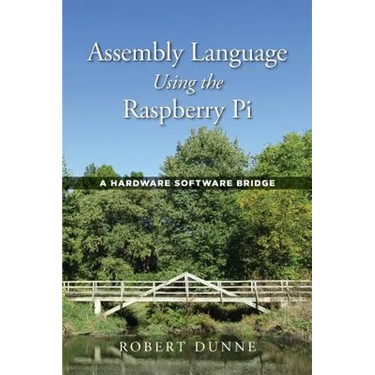 Assembly Language Using the Raspberry Pi: A Hardware Software Bridge