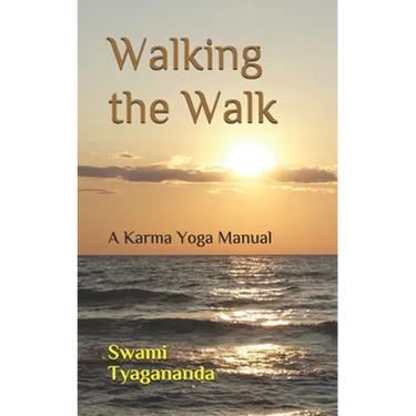 Walking the Walk: A Karma Yoga Manual