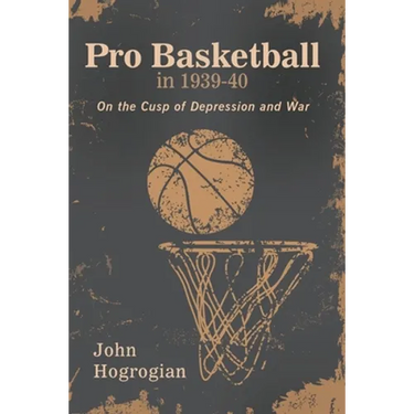 Professional Basketball in 1939-40: On the Cusp of Depression and War