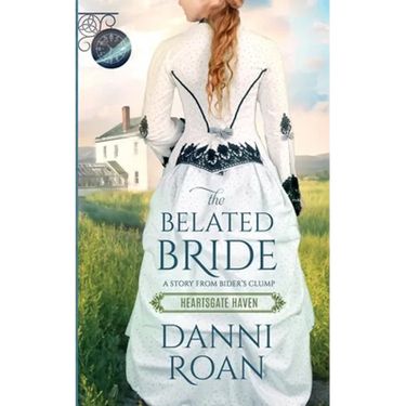 The Belated Bride: Book One Heartsgate Haven