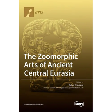The Zoomorphic Arts of Ancient Central Eurasia