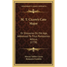 M. T. Cicero's Cato Major: Or Discourse On Old Age, Addressed To Titus Pomponius Atticus (1778)