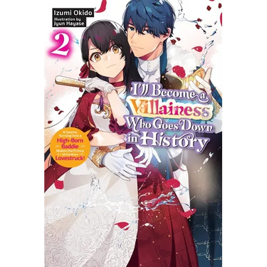 I'll Become a Villainess Who Goes Down in History, Vol. 2 (Novel): Volume 2