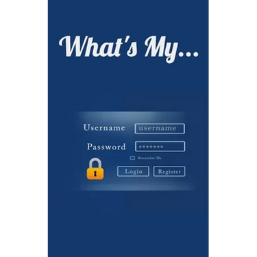 What's My...: Username and Password LogBook/Password Keeper