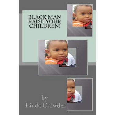 Black Man Raise Your Children