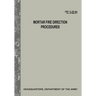 Mortar Fire Direction Procedures (TC 3-22.91)