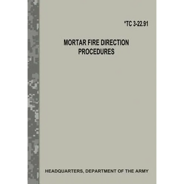 Mortar Fire Direction Procedures (TC 3-22.91)