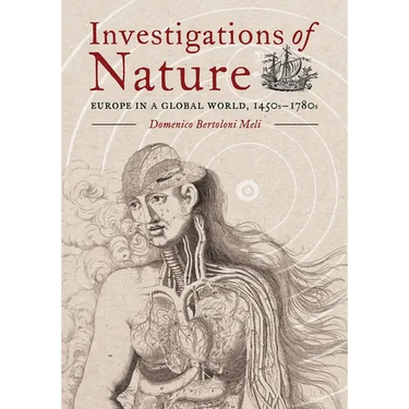 Investigations of Nature: Europe in a Global World, 1450s-1780s
