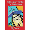 Rethinking The Law of Attraction